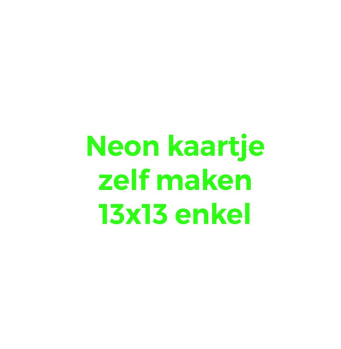 Kaartje zelf maken 13x13 - Enkel vierkant neon